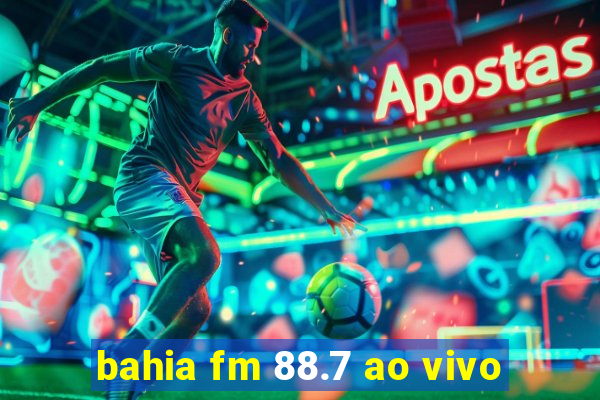 bahia fm 88.7 ao vivo